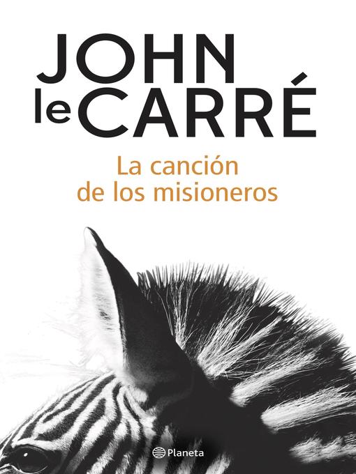 Title details for La canción de los misioneros by John le Carré - Available